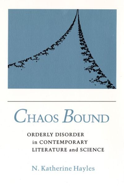 Cover for N. Katherine Hayles · Chaos Bound: Orderly Disorder in Contemporary Literature and Science (Paperback Book) (2018)