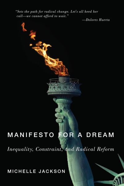 Cover for Michelle Jackson · Manifesto for a Dream: Inequality, Constraint, and Radical Reform - Inequalities (Hardcover Book) (2020)