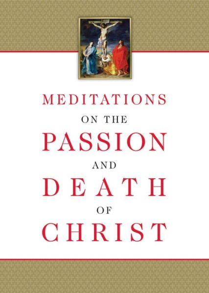 Cover for Compiled from the Works of Fr Ignatius of the Side of Christ Passionist · Meditations on the Passion and Death of Christ (Paperback Book) (2019)