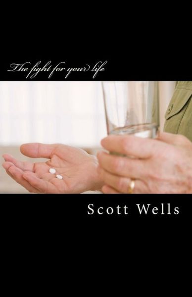 Cover for Mr Scott Wells · The Fight for Your Life: Recovery and Healing (Paperback Book) (2015)