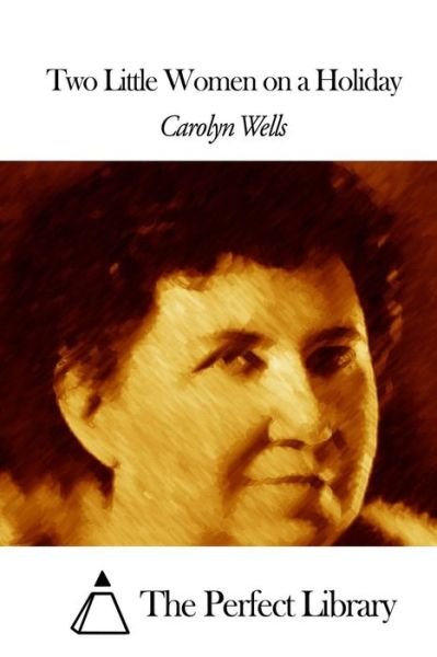 Cover for Carolyn Wells · Two Little Women on a Holiday (Paperback Bog) (2015)
