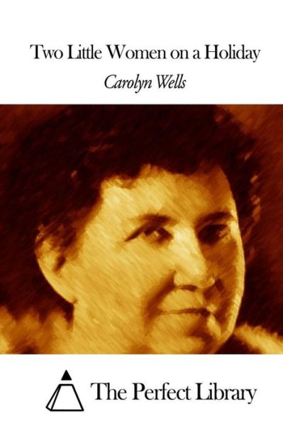 Cover for Carolyn Wells · Two Little Women on a Holiday (Paperback Book) (2015)