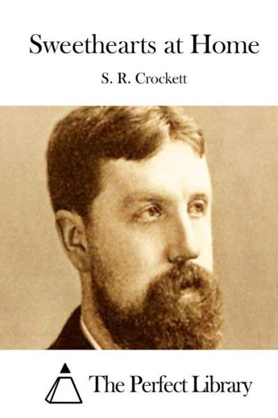 Cover for S R Crockett · Sweethearts at Home (Paperback Book) (2015)