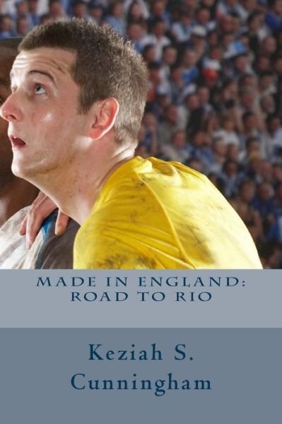 Cover for Keziah S Cunningham · Made in England: Road to Rio (Pocketbok) (2015)