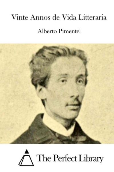 Cover for Alberto Pimentel · Vinte Annos De Vida Litteraria (Paperback Book) (2015)
