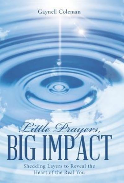 Cover for Gaynell Coleman · Little Prayers, Big Impact (Hardcover Book) (2015)