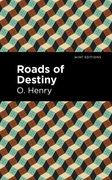 Cover for O. Henry · Roads of Destiny - Mint Editions (Paperback Book) (2021)