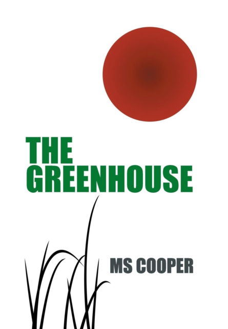 Cover for MS Cooper · The Greenhouse (Hardcover Book) (2016)