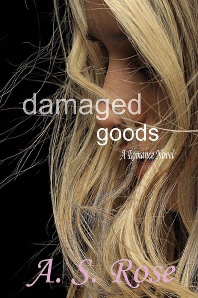 Cover for A S Rose · Damaged Goods (Paperback Book) (2015)