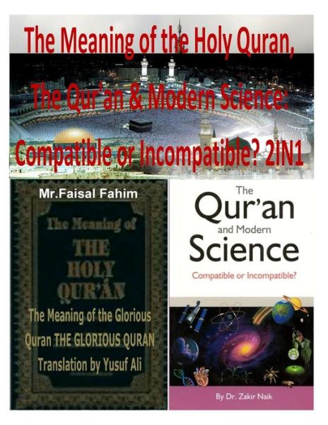 Cover for Mr Faisal Fahim · The Meaning of the Holy Quran, the Qur'an &amp; Modern Science: Compatible or Incompatible? 2in1 (Pocketbok) (2015)