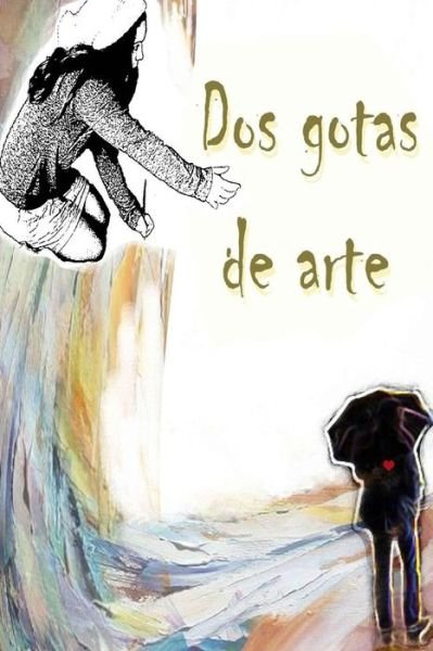 Cover for Kala Sanz · Dos gotas de arte (Pocketbok) (2015)