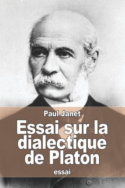 Cover for Paul Janet · Essai Sur La Dialectique De Platon (Paperback Book) (2015)