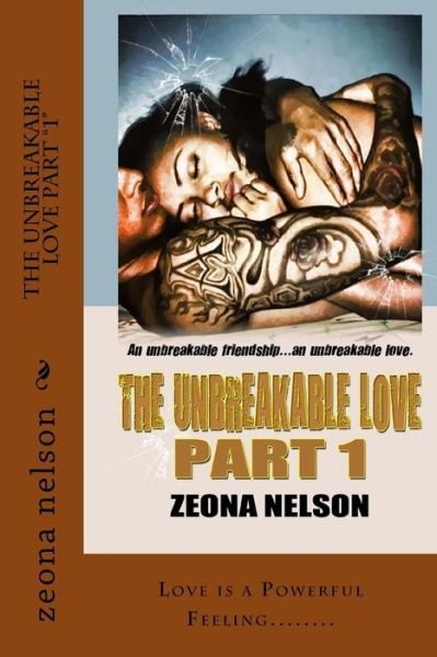 Cover for Zeona Nelson · The Unbreakable Love Part &quot;1&quot; (Paperback Book) (2015)