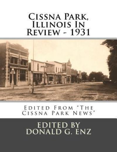 Donald G Enz · Cissna Park, Illinois In Review - 1931 (Paperback Book) (2016)