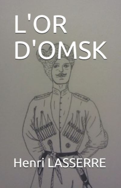 Cover for Henri Lasserre · L'Or d'Omsk (Paperback Book) (2017)