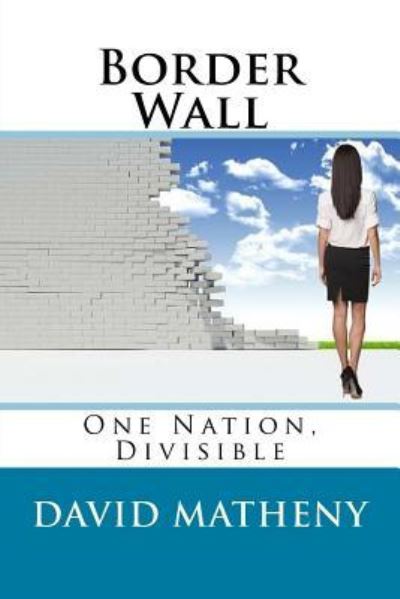 Cover for David Matheny · Border Wall (Paperback Book) (2016)