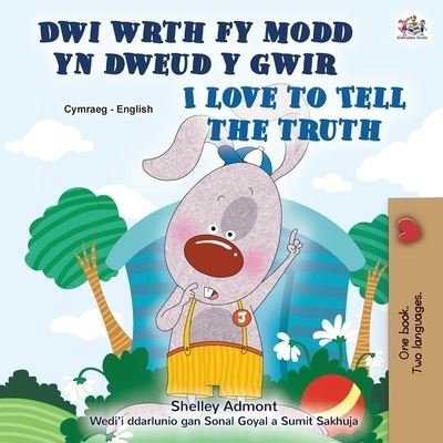 Cover for Kidkiddos Books · I Love to Tell the Truth (Welsh English Bilingual Children's Book) (Bok) (2023)