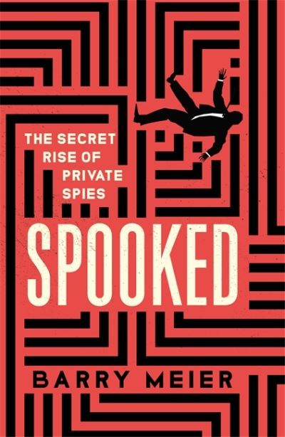 Cover for Barry Meier · Spooked: The Secret Rise of Private Spies (Paperback Book) (2022)