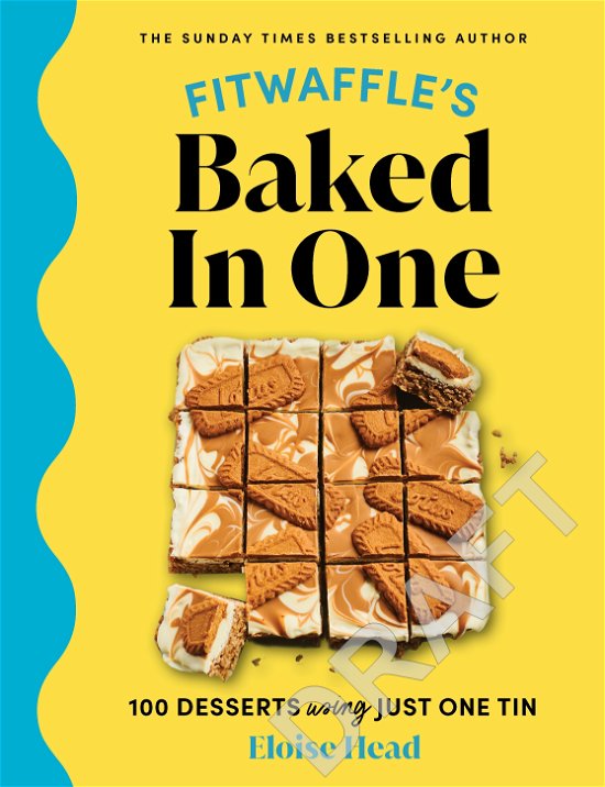 Cover for Eloise Head · Fitwaffle's Baked In One: 100 one-tin cakes, bakes and desserts from the social media sensation - THE SUNDAY TIMES BESTSELLER (Hardcover Book) (2023)