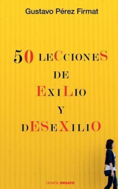 Cover for Gustavo Perez Firmat · Cincuenta lecciones de exilio y desexilio (Pocketbok) (2016)