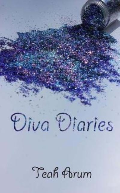 Cover for Teah Brielle Arum · Diva Diaries (Paperback Bog) (2016)
