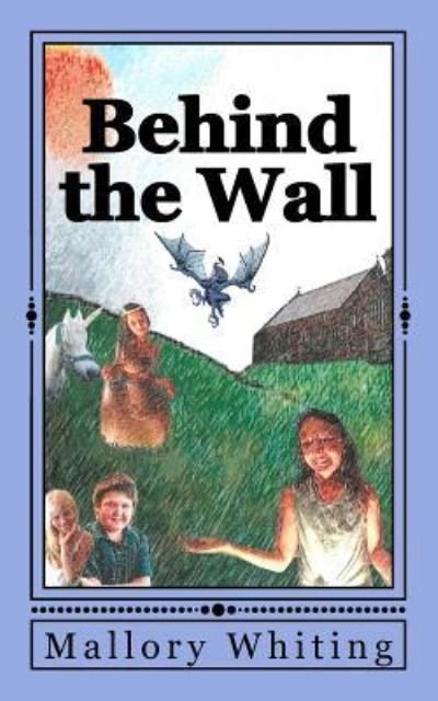 Cover for MS Mallory Jane Whiting · Behind the Wall (Paperback Bog) (2017)