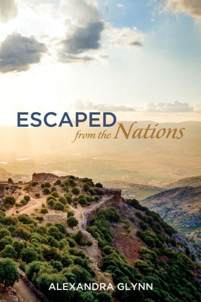 Cover for Alexandra Glynn · Escaped from the Nations (Book) (2016)