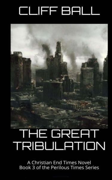 Cover for Cliff Ball · The Great Tribulation (Paperback Bog) (2016)