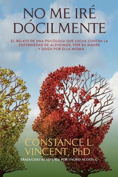 Cover for Phd Constance L Vincent · No Me Ire Docilmente (Paperback Bog) (2016)