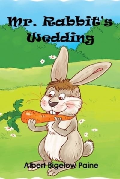 Cover for Albert Bigelow Paine · Mr. Rabbit's Wedding (Paperback Book) [Illustrated edition] (2018)