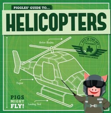 Cover for Kirsty Holmes · Piggles' Guide to Helicopters (Paperback Book) (2018)