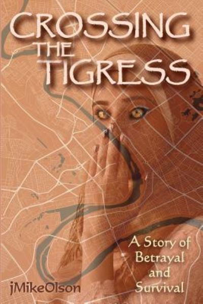 Cover for J Mike Olson · Crossing The Tigress (Paperback Book) (2017)