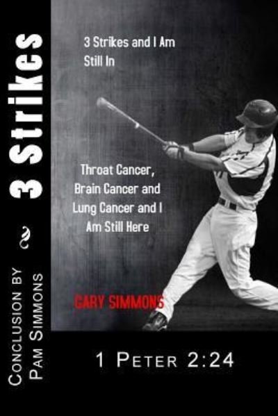 Gary G Simmons95 · 3 Strikes and I Am Still In (Paperback Book) (2017)