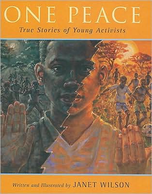 Cover for Janet Wilson · One Peace: True Stories of Young Activists (Inbunden Bok) (2008)