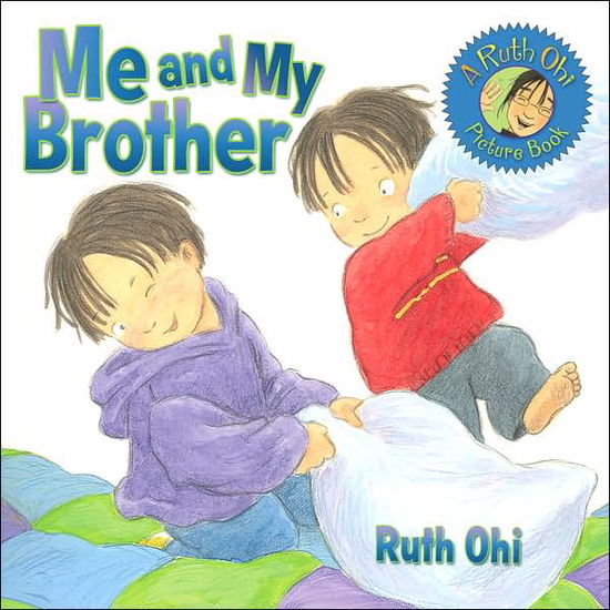 Cover for Ruth Ohi · Me and My Brother (Hardcover Book) (2007)