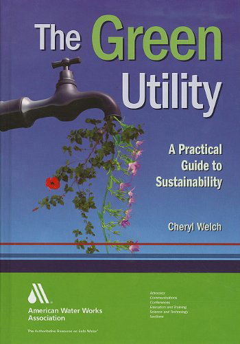 Cover for Cheryl Welch · The Green Utility: a Practical Guide to Sustainability (Hardcover Book) (2010)