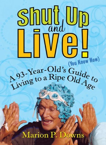 Cover for Marion Downs · Shut Up and Live! (You Know How) (Paperback Book) (2007)