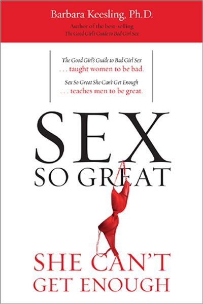 Cover for Barbara Keesling · Sex So Great She Can't Get Enough (Hardcover Book) (2005)