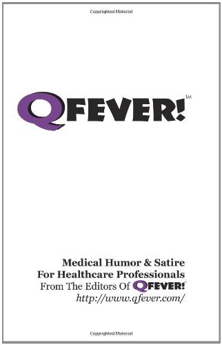 Q Fever!: Medical Humor & Satire for Healthcare Professionals - Q Fever! - Bücher - BookSurge Publishing - 9781591096924 - 7. April 2003