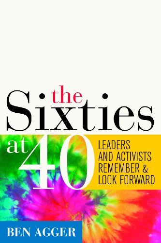 Cover for Ben Agger · Sixties at 40: Leaders and Activists Remember and Look Forward (Paperback Book) (2009)