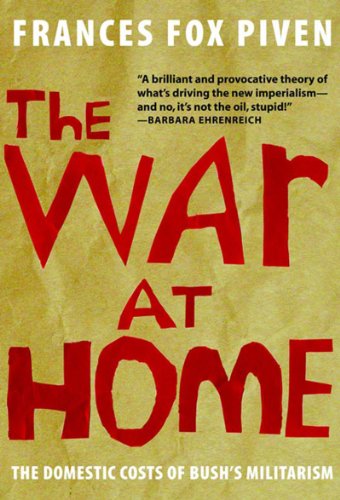 Cover for Frances Fox Piven · The War at Home: the Domestic Costs of Bush's Militarism (Paperback Book) (2006)