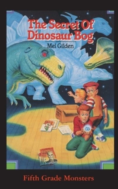 Cover for Mel Gilden · The Secret Of Dinosaur Bog (Paperback Book) (2021)