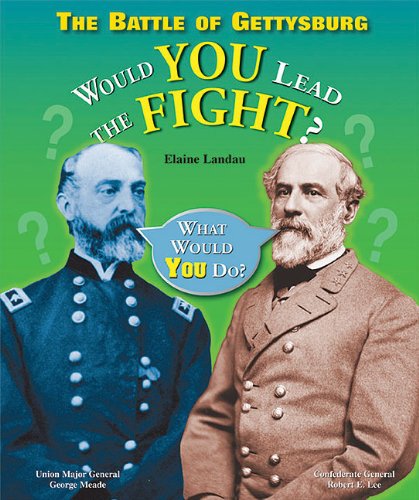 The Battle of Gettysburg: Would You Lead the Fight? (What Would You Do?) - Elaine Landau - Livros - Enslow Elementary - 9781598451924 - 16 de janeiro de 2009