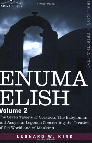 Cover for Leonard W. King · Enuma Elish: Volume 2: the Seven Tablets of Creation; the Babylonian and Assyrian Legends Concerning the Creation of the World and (Pocketbok) (2007)