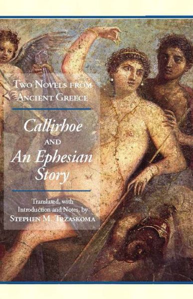 Cover for Chariton · Two Novels from Ancient Greece: Chariton's Callirhoe and Xenophon of Ephesos' An Ephesian Story: Anthia and Habrocomes (Paperback Bog) (2010)