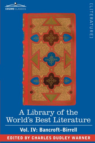 Cover for Charles Dudley Warner · A Library of the World's Best Literature - Ancient and Modern - Vol. Iv (Forty-five Volumes); Bancroft - Birrell (Paperback Book) (2008)