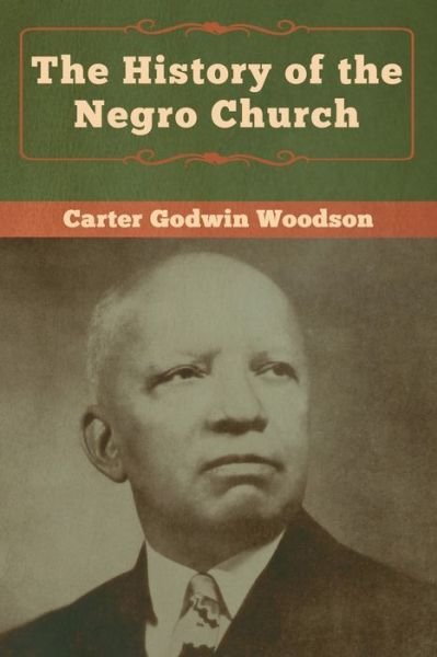 Cover for Carte Godwin Woodson · The History of the Negro Church (Paperback Book) (2020)