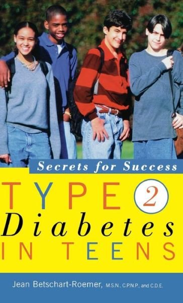 Type 2 Diabetes in Teens: Secrets for Success - Jean Betschart-roemer - Books - Wiley - 9781620457924 - July 1, 2002