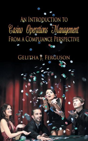 Cover for Gelitha Ferguson · An Introduction to Casino Operations Management from a Compliance Perspective (Paperback Book) (2014)