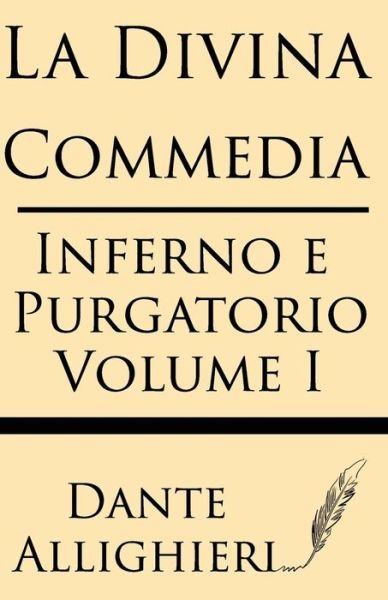 Cover for Dante Allighieri · La Divina Comedia (Volume I): Inferno E Purgatorio (Paperback Book) [Italian edition] (2013)
